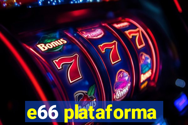 e66 plataforma